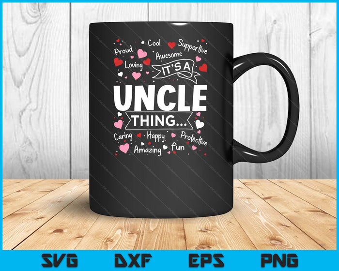 It's A Uncle Thing Sayings Cute Grandpa Fathers Day SVG PNG Digital Cutting Files