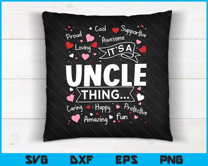 It's A Uncle Thing Sayings Cute Grandpa Fathers Day SVG PNG Digital Cutting Files