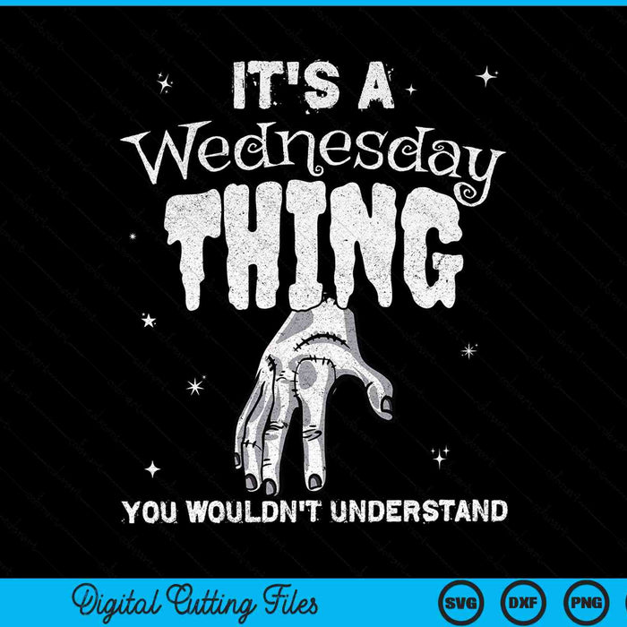 It's A Wednesday Thing You Wouldn't Understand SVG PNG Digital Cutting Files