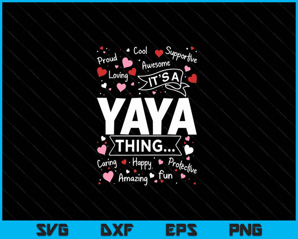 It's A Yaya Thing Sayings Cute Grandma Mothers Day SVG PNG Digital Cutting Files