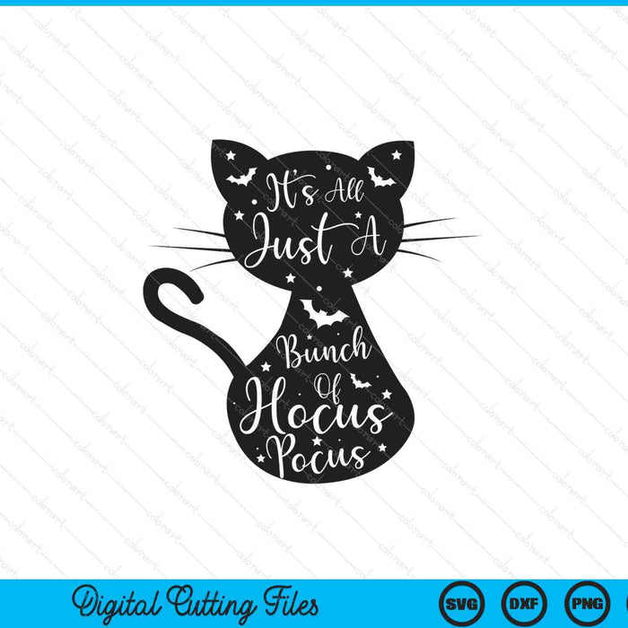 It's All Just A Bunch Of Hocus Pocus Halloween Black Cat SVG PNG Digital Cutting Files