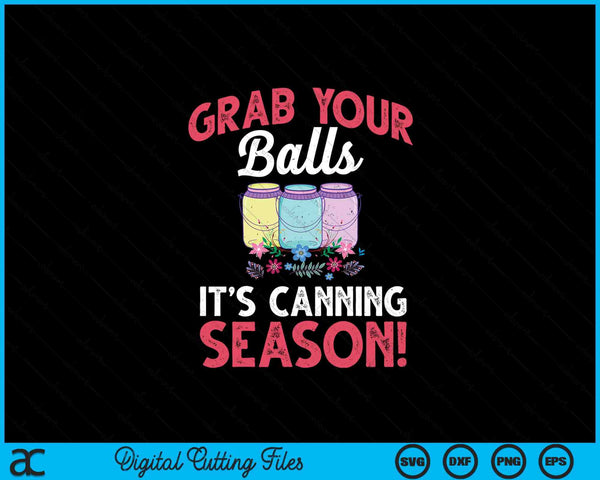 It's canning season homesteader jar canning pun SVG cut file