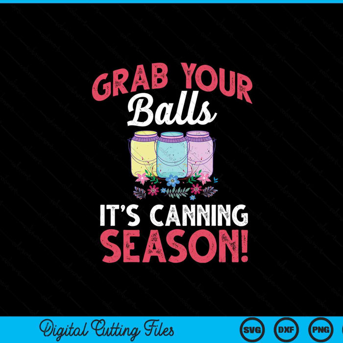 It's canning season homesteader jar canning pun SVG cut file