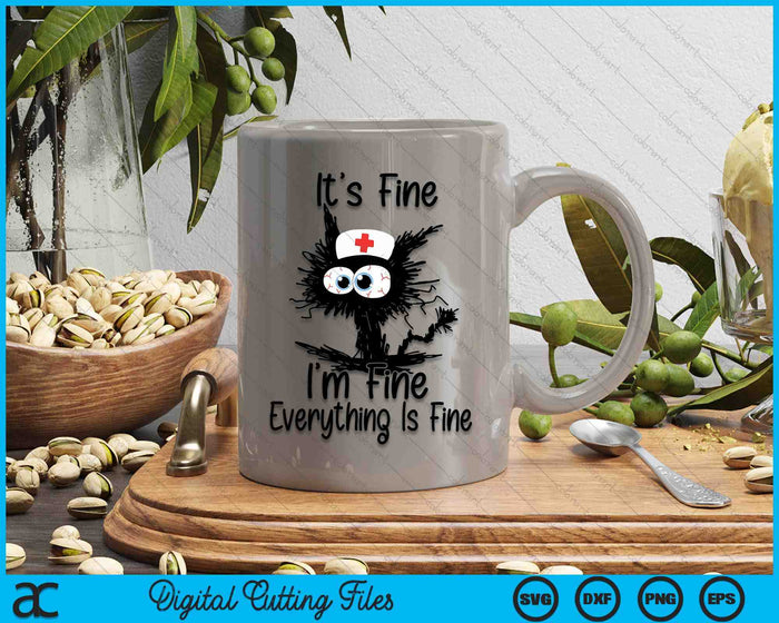 It's Fine I'm Fine Everything Fine Funny Nurse Mother's day SVG PNG Digital Printable Files