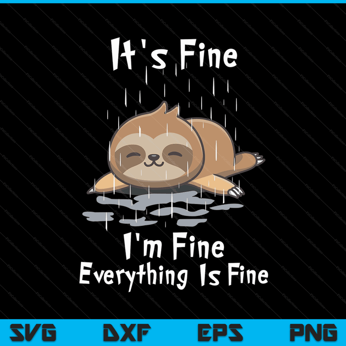 Het is prima, het gaat goed, alles is prima, luiaard SVG PNG digitale snijbestanden
