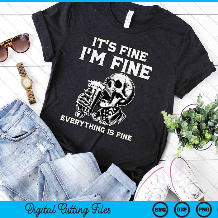 It's Fine Im Fine Everythings Fine Halloween Costume Skeleton SVG PNG Digital Cutting Files