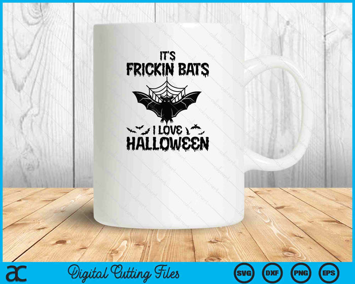 It's Frickin Bats I Love Halloween SVG PNG Digital Cutting File