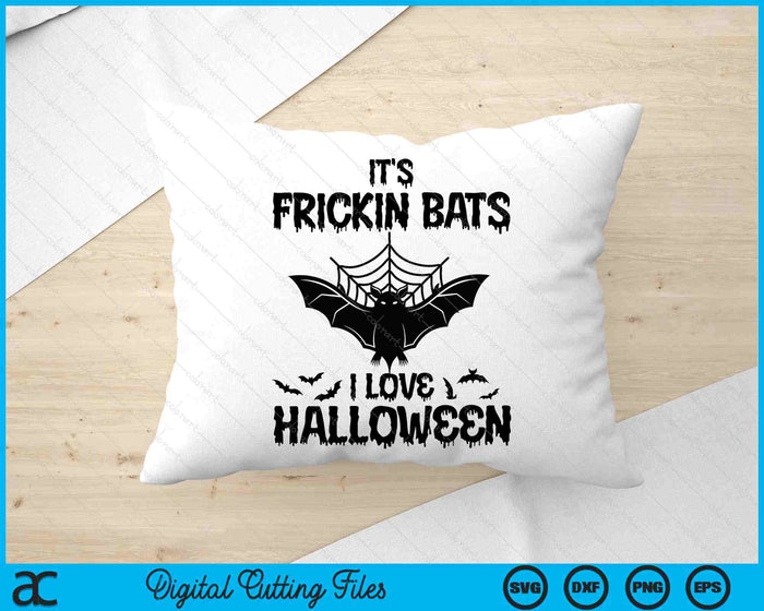 It's Frickin Bats I Love Halloween SVG PNG Digital Cutting File