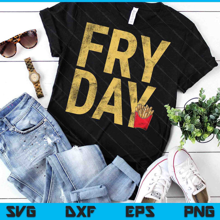 It's Fry Day French Fry Fast Food Funny SVG PNG Digital Printable Files