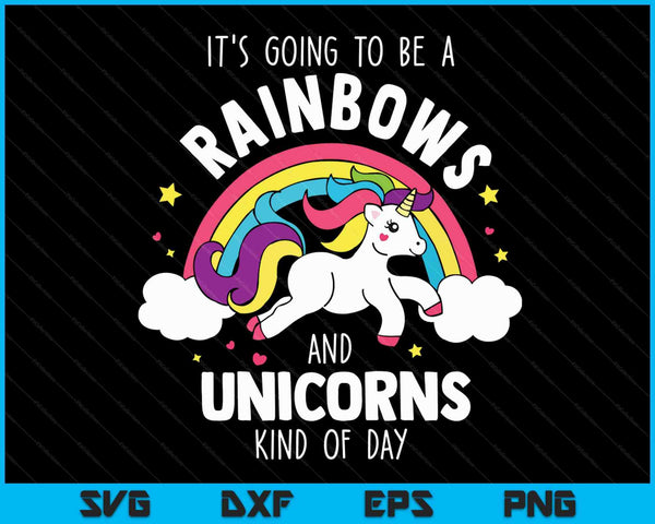 It's going to be a rainbows and unicorns day SVG cut file