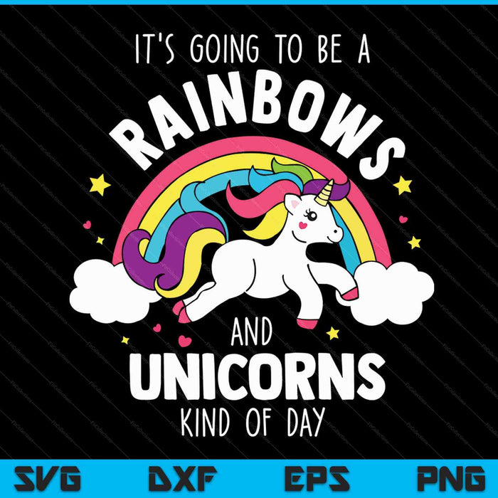Het wordt een dag van regenbogen en eenhoorns SVG PNG digitale snijbestanden
