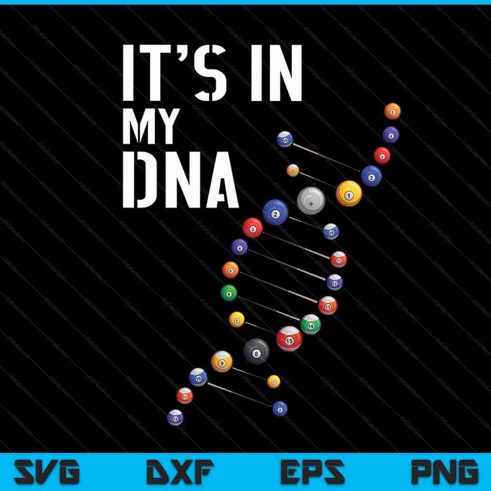 Het zit in mijn DNA - Pool Biljart SVG PNG digitale snijbestanden