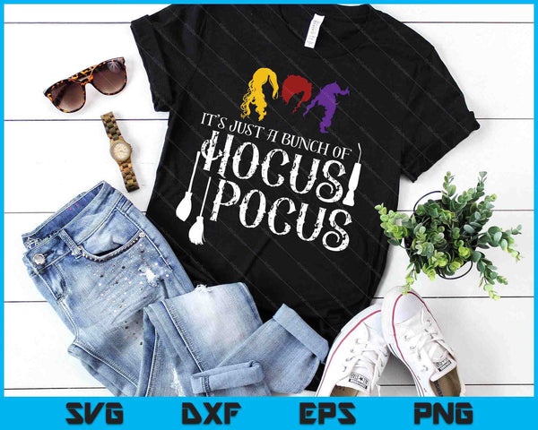 It's Just A Bunch Of Hocus Pocus SVG PNG Digital Printable Files