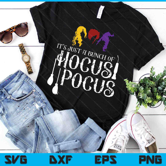 It's Just A Bunch Of Hocus Pocus SVG PNG Digital Printable Files
