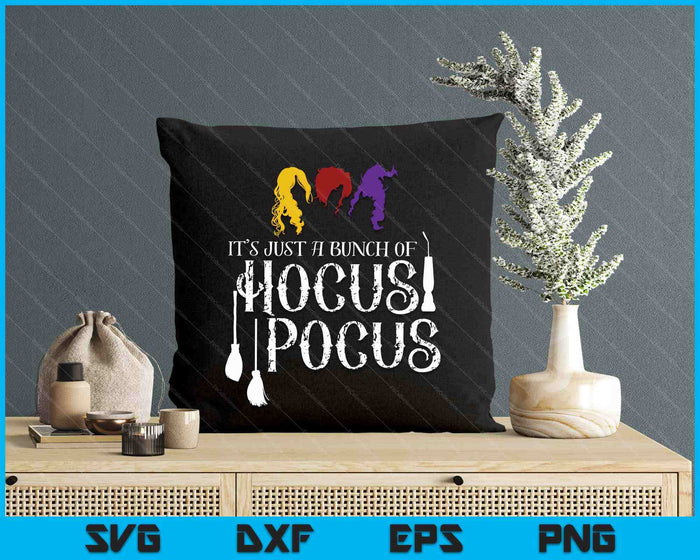 It's Just A Bunch Of Hocus Pocus SVG PNG Digital Printable Files