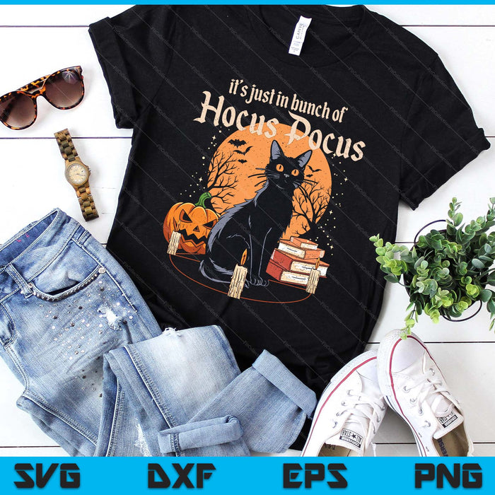 It's Just A Bunch Of Hocus Pocus Funny Cat SVG PNG Digital Printable Files