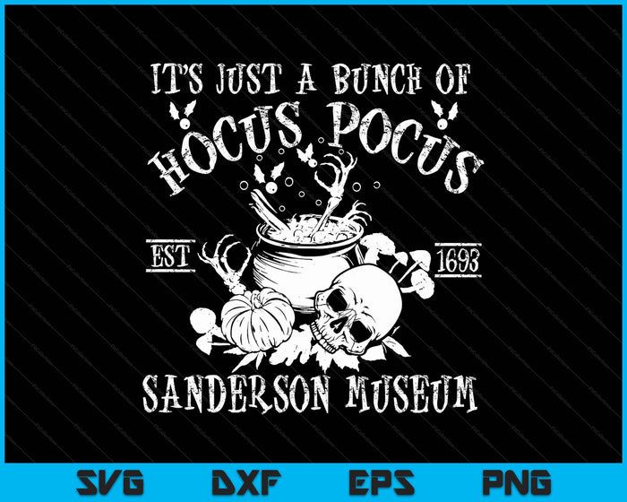 It's Just A Bunch Of Hocus Pocus Halloween SVG PNG Digital Printable Files
