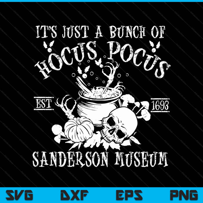 It's Just A Bunch Of Hocus Pocus Halloween SVG PNG Digital Printable Files