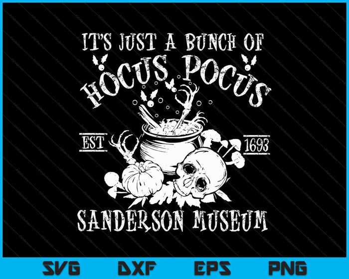 It's Just A Bunch Of Hocus Pocus Halloween Tee SVG PNG Digital Printable Files