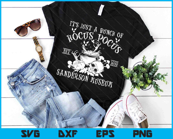 It's Just A Bunch Of Hocus Pocus Halloween Tee SVG PNG Digital Printable Files