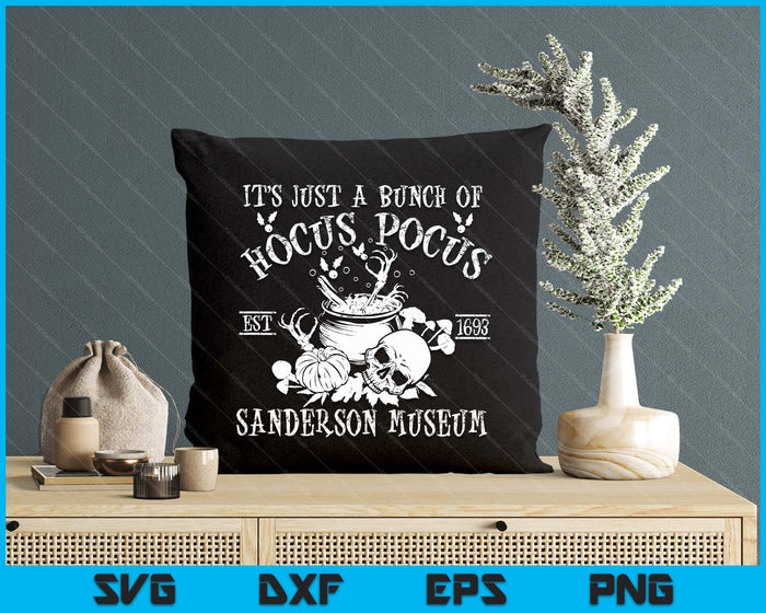 It's Just A Bunch Of Hocus Pocus Halloween SVG PNG Digital Printable Files