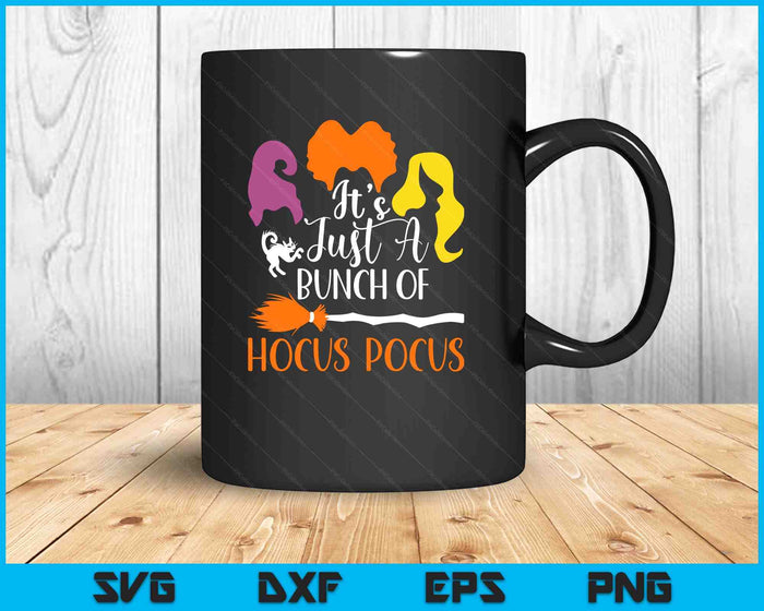 It's Just a Bunch Of Hocus Sanderson's Sisters SVG PNG Digital Printable Files