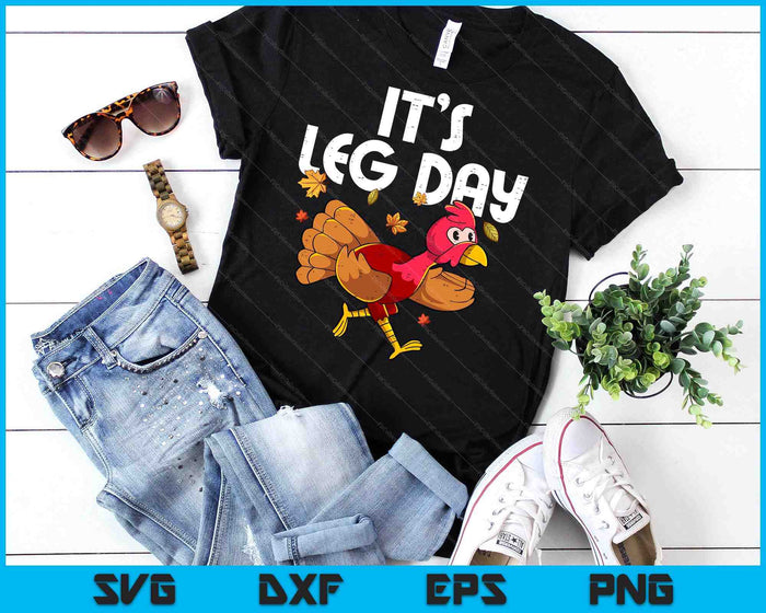 It's Leg Day Turkey Running Funny Thanksgiving SVG PNG Digital Printable Files