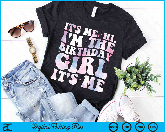 It's Me Hi I'm The Birthday Girl It's Me Birthday Party SVG PNG Digital Cutting Files