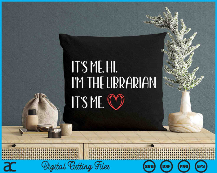 It's Me Hi I'm The Librarian Summer Reading Back To School SVG PNG Digital Cutting Files