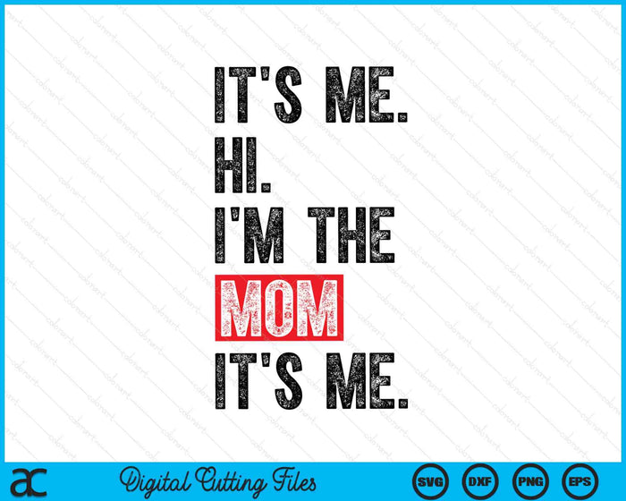 It's Me Hi I'm The Mom It's Me Retro SVG PNG Digital Printable Files