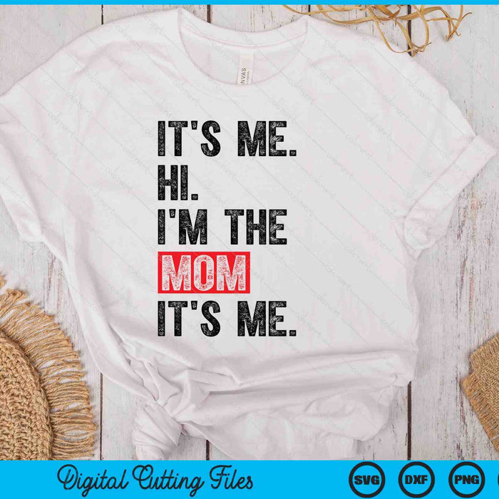 It's Me Hi I'm The Mom It's Me Retro SVG PNG Digital Printable Files