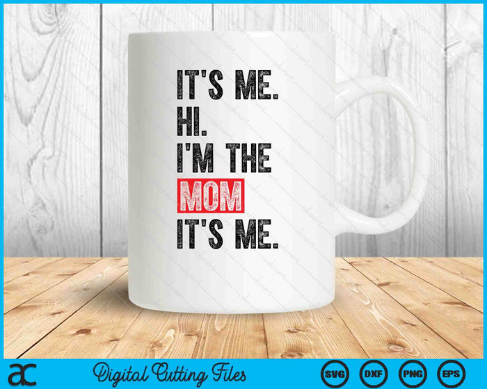 It's Me Hi I'm The Mom It's Me Retro SVG PNG Digital Printable Files