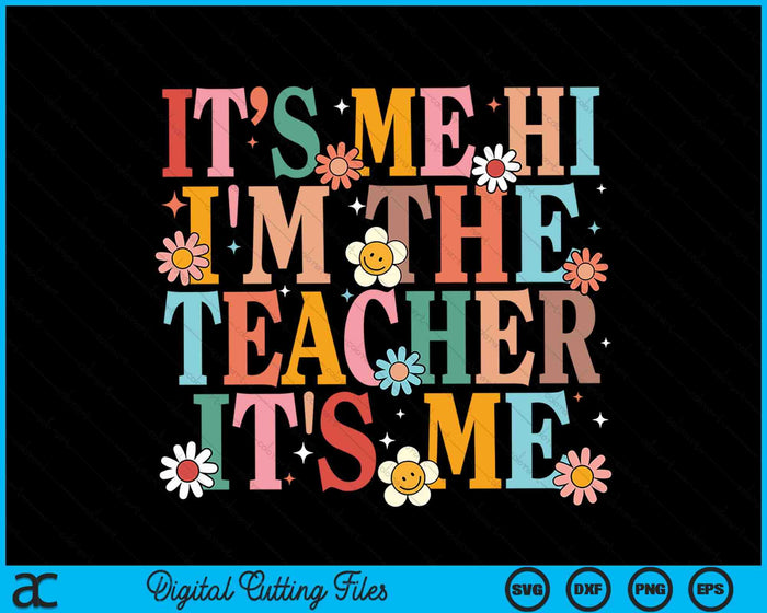 Ik ben het Hallo, ik ben de leraar Ik ben blij terug naar school SVG PNG digitale snijbestanden