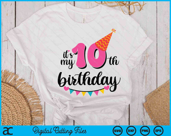 It's My 10th Birthday Party SVG PNG Digital Printable Files