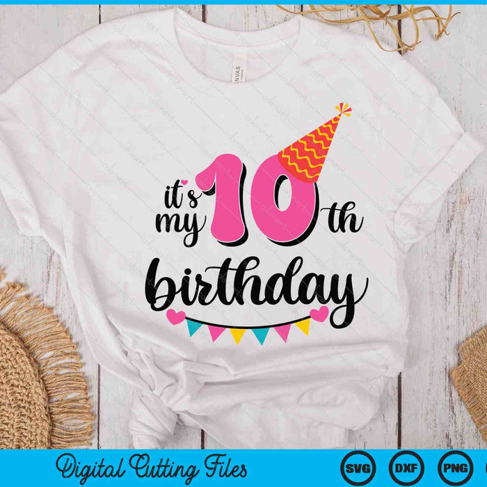 It's My 10th Birthday Party SVG PNG Digital Printable Files