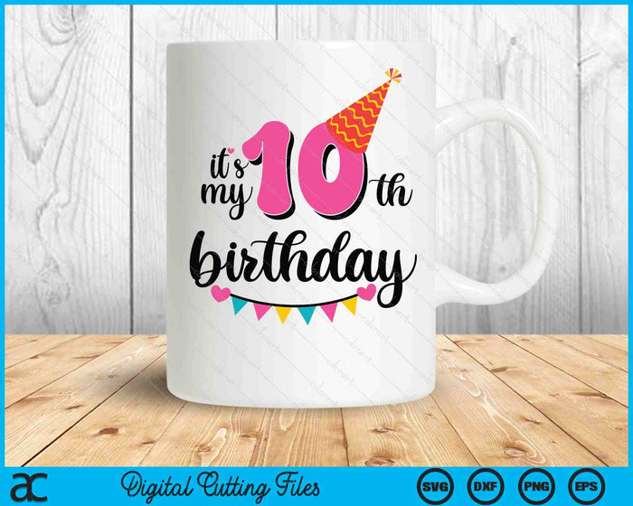 It's My 10th Birthday Party SVG PNG Digital Printable Files