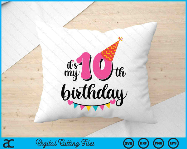 It's My 10th Birthday Party SVG PNG Digital Printable Files