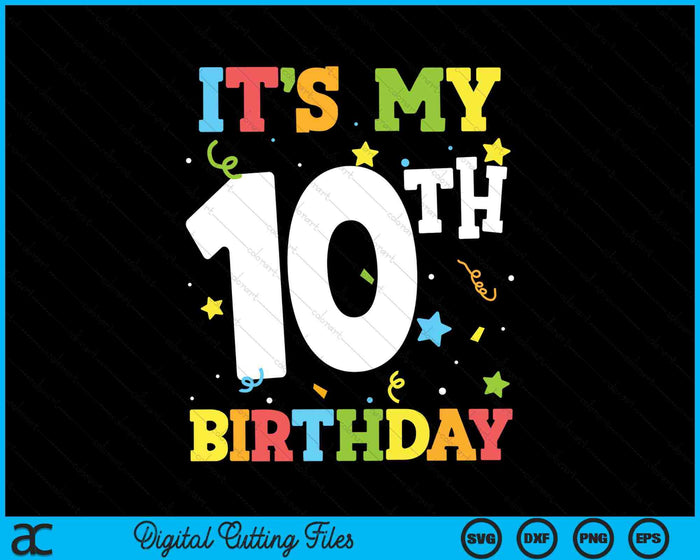 It's My 10th Birthday 10 Years Old SVG PNG Digital Cutting Files