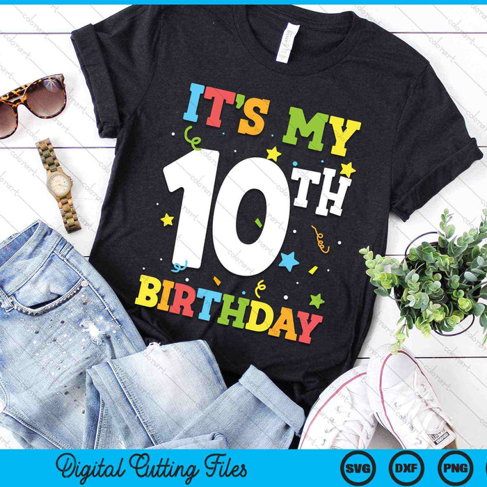 It's My 10th Birthday 10 Years Old SVG PNG Digital Cutting Files