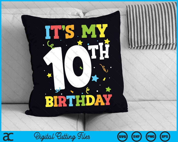 It's My 10th Birthday 10 Years Old SVG PNG Digital Cutting Files