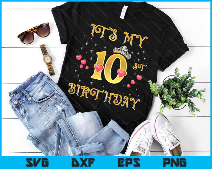 It's My 10th Birthday 10 Years Old 10th Birthday Queen SVG PNG Digital Cutting Files