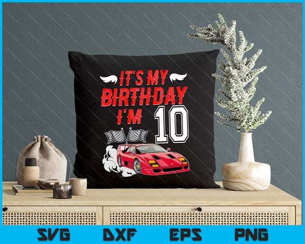 It's My 10th Birthday Boy Race Car Racing 10 Years Old SVG PNG Digital Printable Files