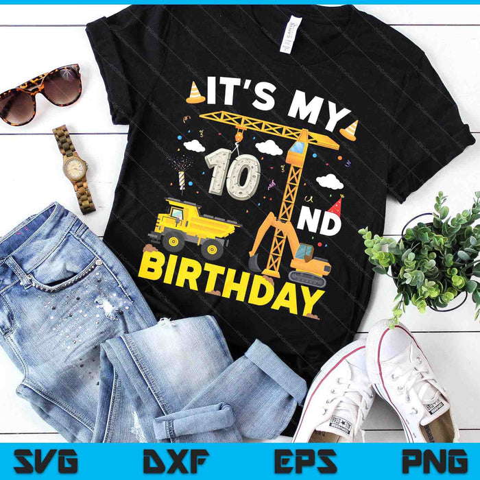 It's My 10th Birthday Boys Construction Excavator SVG PNG Digital Printable Files