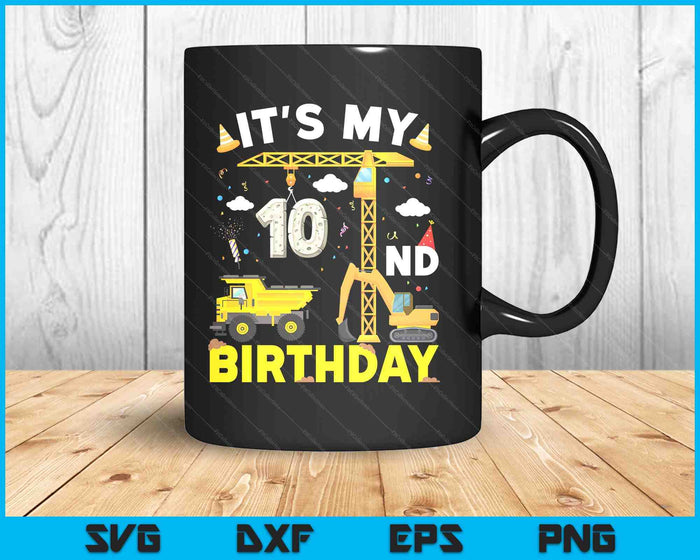 It's My 10th Birthday Boys Construction Excavator SVG PNG Digital Printable Files