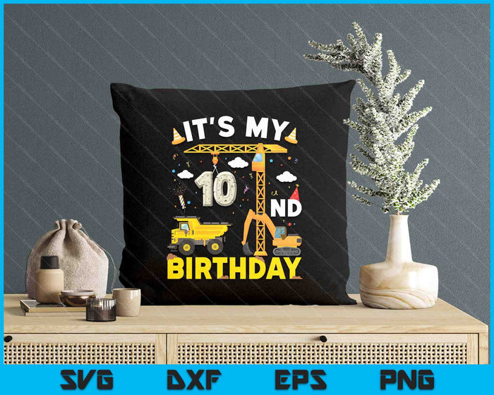 It's My 10th Birthday Boys Construction Excavator SVG PNG Digital Printable Files