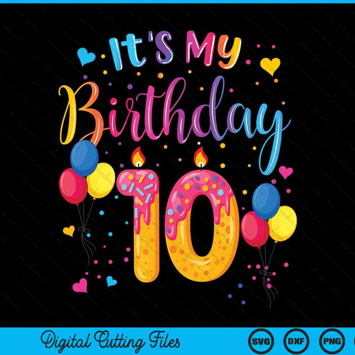 It's my 10th birthday doughnut happy 10 years old SVG PNG cut file for Cricut