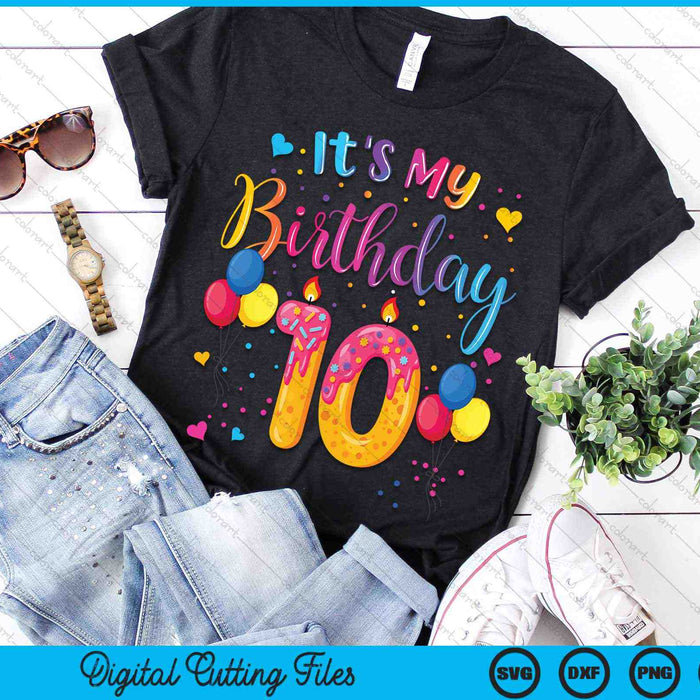 It's My 10th Birthday Doughnut Happy 10 Years Old SVG PNG Digital Cutting Files