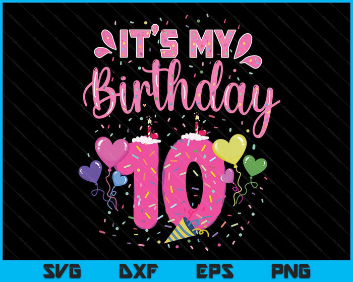 It's My 10th Birthday Doughnut Happy 10 Years Old SVG PNG Digital Cutting Files