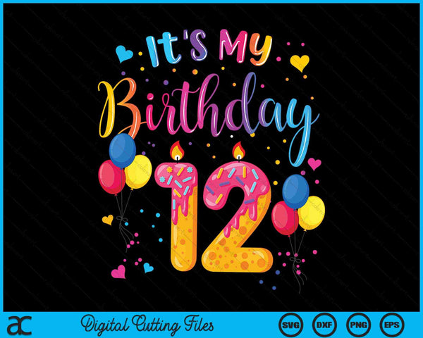 It's My 12th Birthday Doughnut Happy 12 Years Old SVG PNG Digital Cutting Files