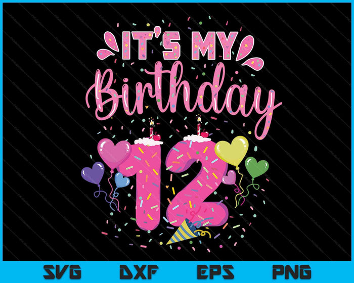 It's My 12th Birthday Doughnut Happy 12 Years Old SVG PNG Digital Cutting Files